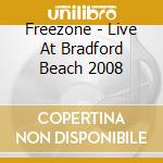 Freezone - Live At Bradford Beach 2008 cd
