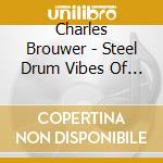 Charles Brouwer - Steel Drum Vibes Of Aruba 1 cd