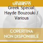 Greek Special: Hayde Bouzouki / Various cd
