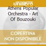 Athens Popular Orchestra - Art Of Bouzouki cd