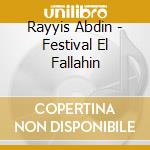 Rayyis Abdin - Festival El Fallahin cd