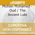 Mohsin Mohamed - Oud / The Ancient Lute cd