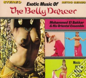 Mohammed El Bakkar & His Oriental Ensemble - Exotic Music Belly Dancer cd musicale di Mohammed el bakkar &