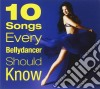 10 Songs Every Bellydancer Should Know / Various cd