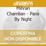 Mihran Chamlian - Paris By Night cd