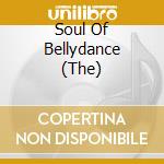 Soul Of Bellydance (The) cd