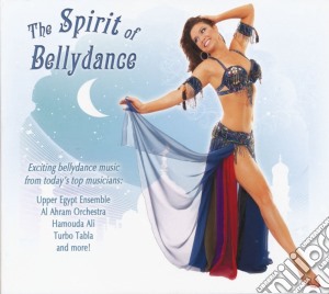 Spirit Of Bellydance (The) / Various cd musicale di Artisti Vari