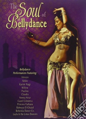 (Music Dvd) Soul Of Bellydance (The) / Various cd musicale di Artisti Vari