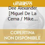 Dee Alexander [Miguel De La Cerna / Mike - Wild Is The Wind