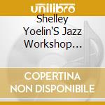 Shelley Yoelin'S Jazz Workshop Septet - Secret Steps cd musicale di Shelley Yoelin'S Jazz Workshop Septet