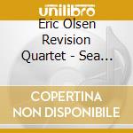Eric Olsen Revision Quartet - Sea Changes cd