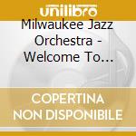 Milwaukee Jazz Orchestra - Welcome To Swingsville (Live) cd