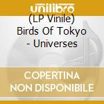 (LP Vinile) Birds Of Tokyo - Universes vinile