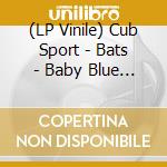 (LP Vinile) Cub Sport - Bats - Baby Blue Vinyl + Black Purple 7'' vinile