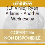 (LP Vinile) Ryan Adams - Another Wednesday vinile