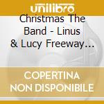 Christmas The Band - Linus & Lucy Freeway Jam cd