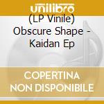 (LP Vinile) Obscure Shape - Kaidan Ep vinile