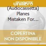 (Audiocassetta) Planes Mistaken For Stars - Prey cd musicale di Planes Mistaken For Stars