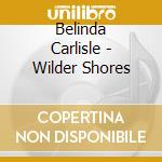 Belinda Carlisle - Wilder Shores cd