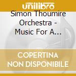 Simon Thoumire Orchestra - Music For A New cd