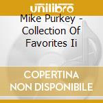 Mike Purkey - Collection Of Favorites Ii cd