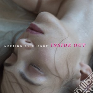 Meeting By Chance - Inside Out cd musicale di Meeting By Chance