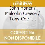 John Horler / Malcolm Creese / Tony Coe - In Concert cd