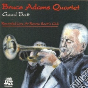 Bruce Adams Quartet - Good Bait cd musicale di Bruce Adams Quartet