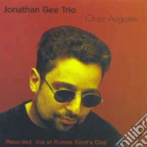 Jonathan Gee Trio - Chez Auguste cd musicale di Jonathan Gee Trio