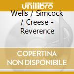 Wells / Simcock / Creese - Reverence cd