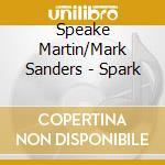 Speake Martin/Mark Sanders - Spark cd