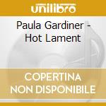 Paula Gardiner - Hot Lament cd musicale di Paula Gardiner