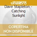Dave Stapleton - Catching Sunlight cd