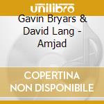 Gavin Bryars & David Lang - Amjad cd