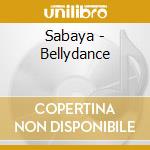 Sabaya - Bellydance cd musicale di Sabaya