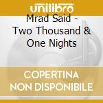 Mrad Said - Two Thousand & One Nights cd musicale di Mrad Said