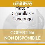 Mate Y Cigarrillos - Tangongo cd