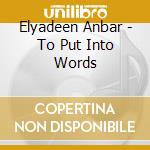 Elyadeen Anbar - To Put Into Words cd
