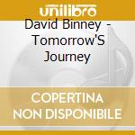 David Binney - Tomorrow'S Journey cd musicale