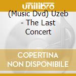 (Music Dvd) Uzeb - The Last Concert cd