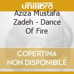 Aziza Mustafa Zadeh - Dance Of Fire cd