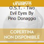 O.S.T. - Two Evil Eyes By Pino Donaggio cd