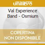 Val Experience Band - Osmium cd