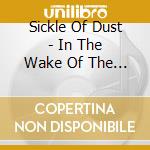 Sickle Of Dust - In The Wake Of The Night cd