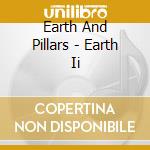 Earth And Pillars - Earth Ii cd