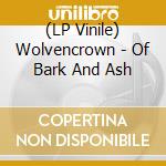 (LP Vinile) Wolvencrown - Of Bark And Ash vinile