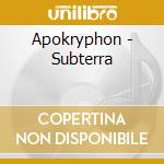 Apokryphon - Subterra cd musicale