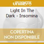 Light In The Dark - Insomina cd