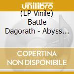 (LP Vinile) Battle Dagorath - Abyss Horizons (2 Lp) lp vinile