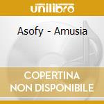 Asofy - Amusia cd musicale